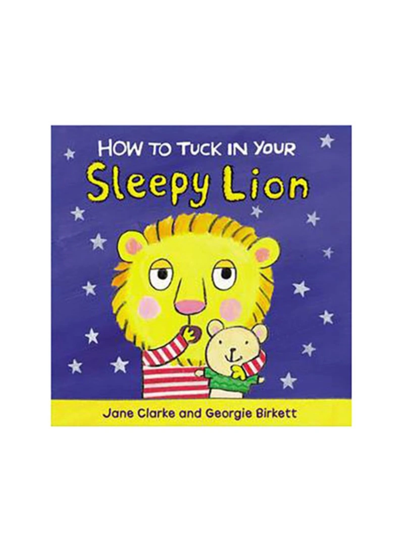 How To Tuck In Your Sleepy Lio Board Book English By Jane Clarke and