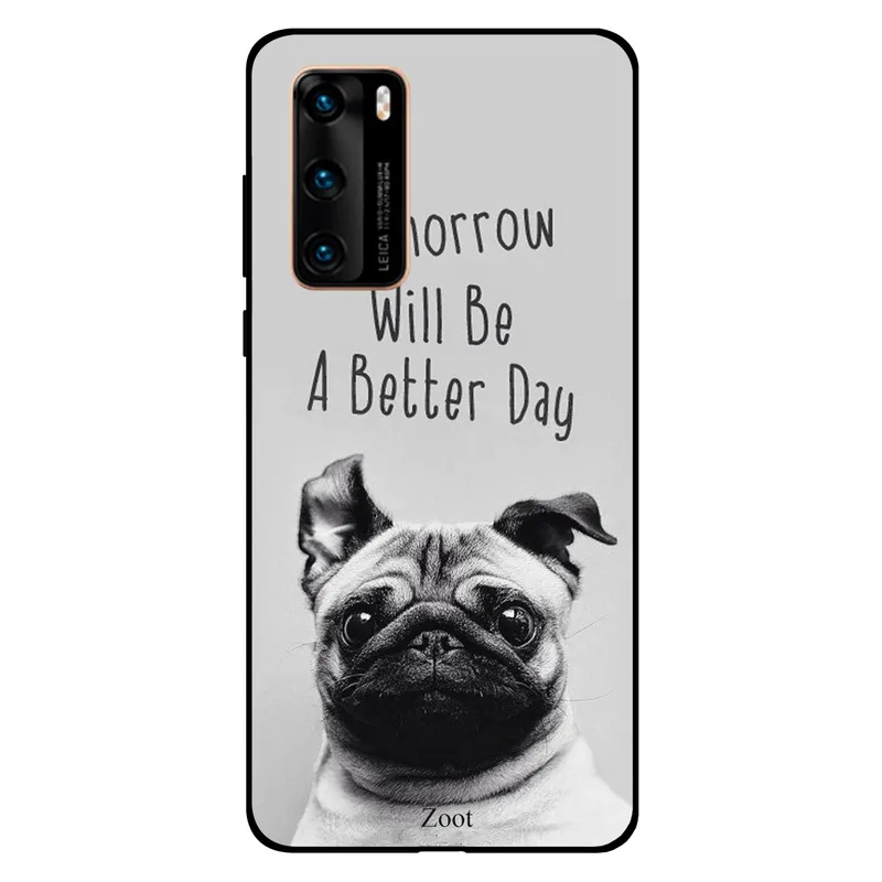 Zoot Huawei P40 Case Cover Tomorrow Will Be A Better Day