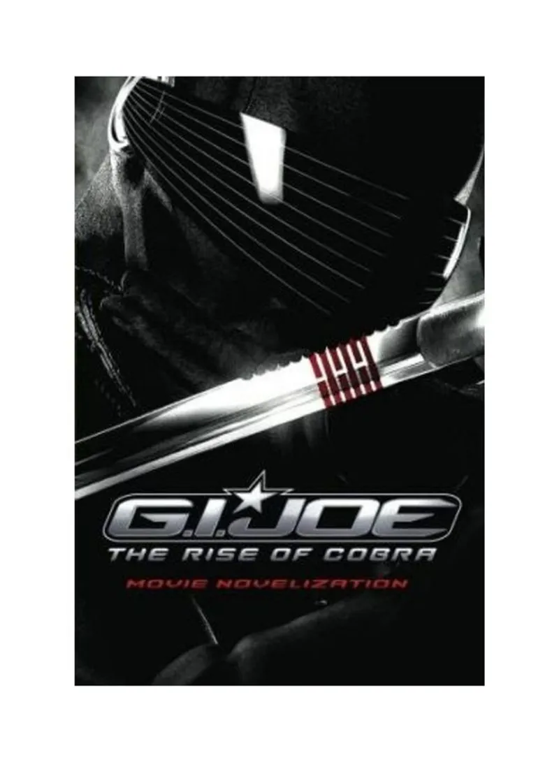 G.i. Joe The Rise Of Cobra Movie Novelization G.i. Joe Movie Brian James