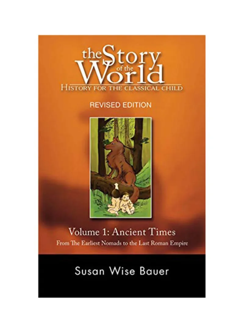The Story Of The World History For The Classical Child Volume 1 Ancient Times From The Earliest Susan Wise Bauer