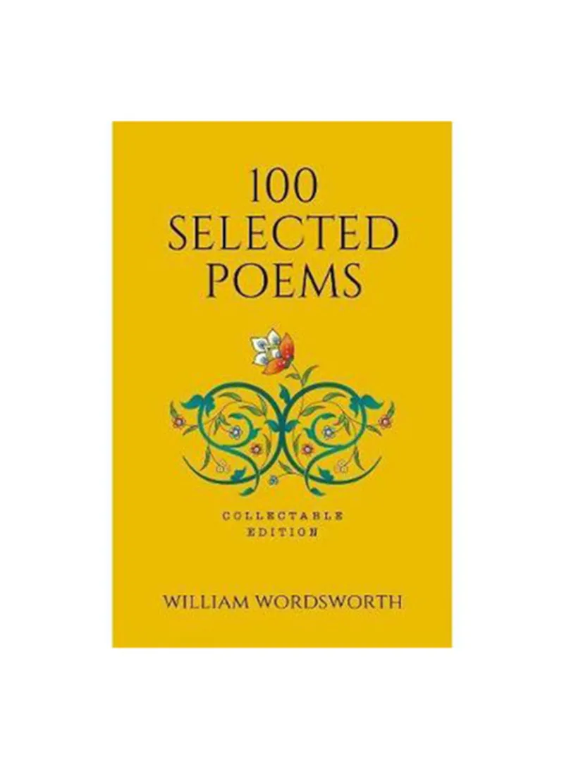 100 Selected Poems, William Wordsworth Poetry Hardbound William Wordsworth