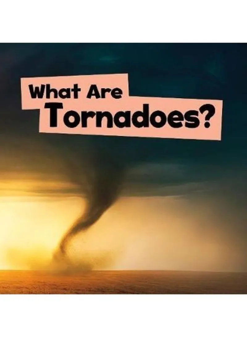 What Are Tornadoes? Schuh Mari