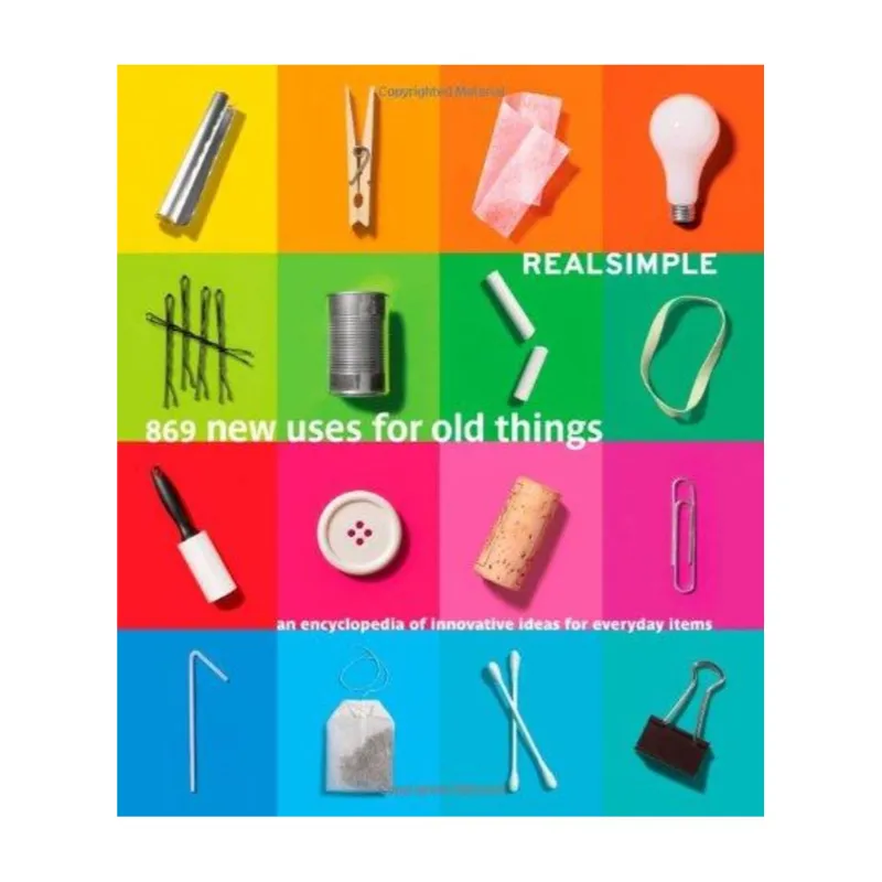 Real Simple 869 New Uses For Old Things By Editors Of Real Simple