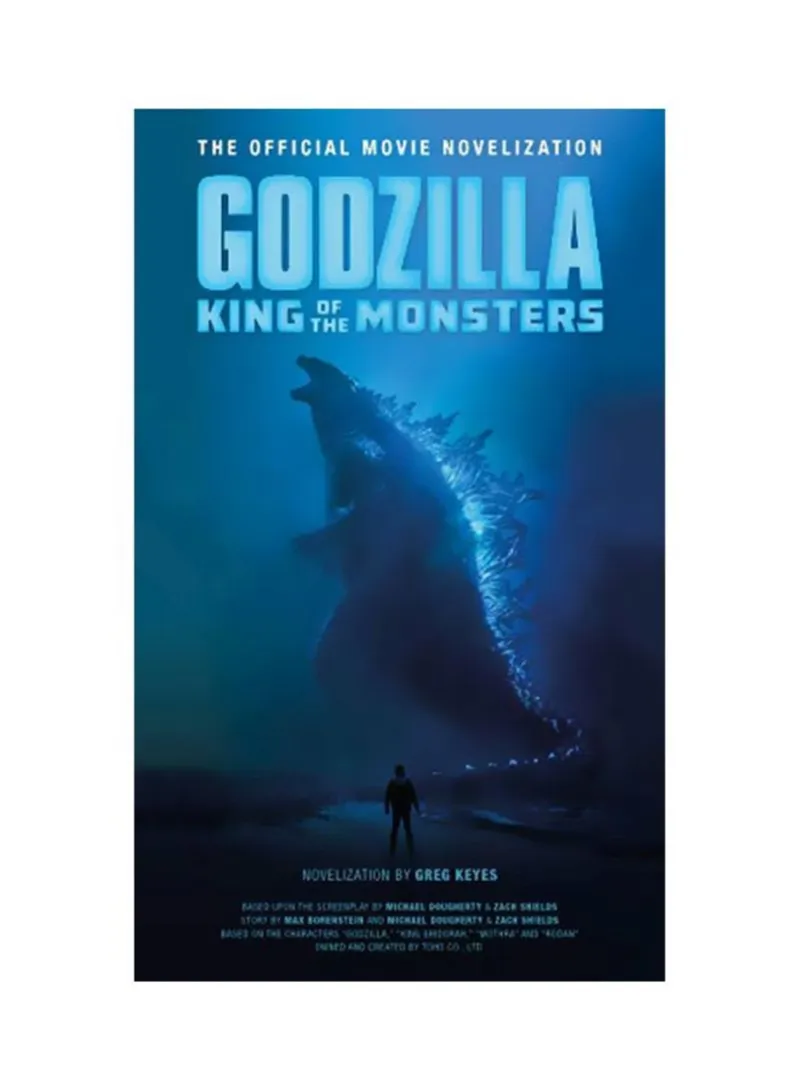 Godzilla King Of The Monsters The Official Movie Novelization Keyes, Greg