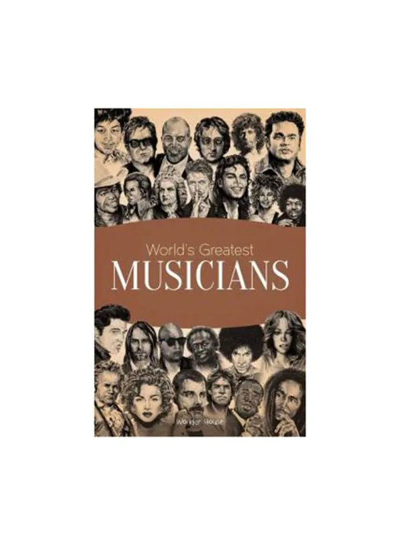 World's Greatest Musicians Biographies Of Inspirational Personalities For Kids Wonder House Books