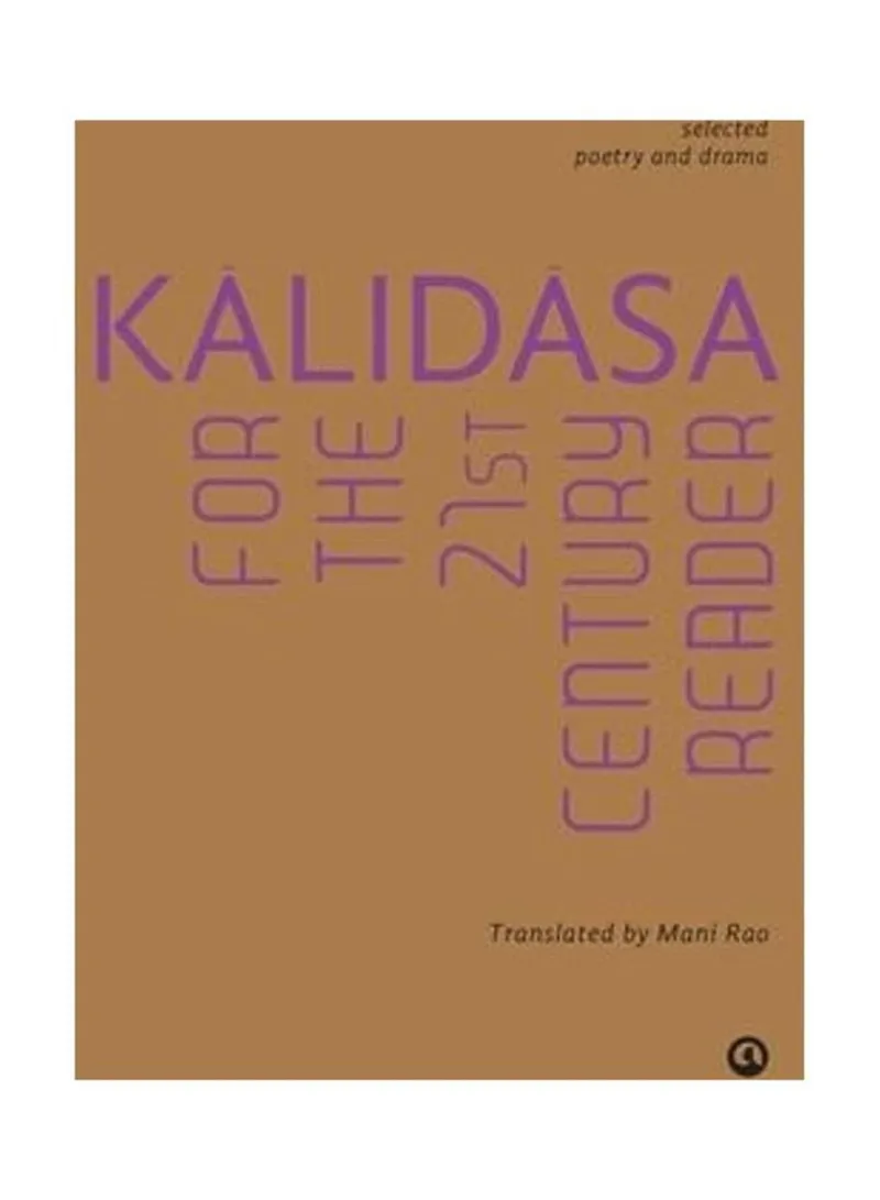 Kalidasa For The 21st Century Reader Mani Rao
