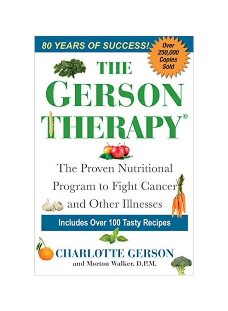 The Gerson Therapy The Natural Nutritional Program To Fight Cancer And Other Illnesses Gerson, Charlotte - Walker, Morton