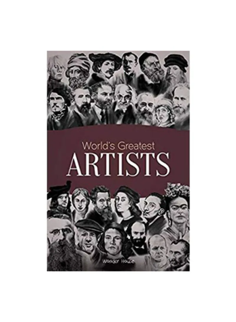 World's Greatest Artists Biographies Of Inspirational Personalities For Kids Wonder House Books