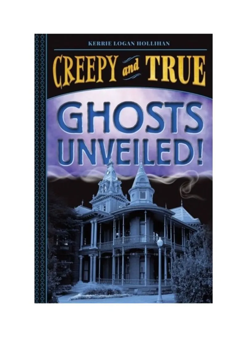 Ghosts Unveiled! Creepy And True #2 Logan Hollihan, Kerrie